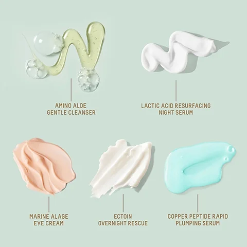 amino aloe gentle cleanser. lactic acid resurfacing night serum. marine algae eye cream. ectoin overnight rescue. copper peptide rapid plumping serum.