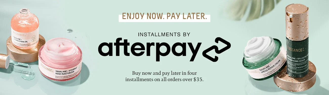 Installments by afterpay: Enjoy now and pay later. Buy now and pay later in four installments on all orders over $35.